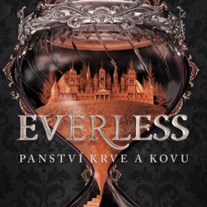 Everless Panství krve a kovu (Sara Holland) (česky)