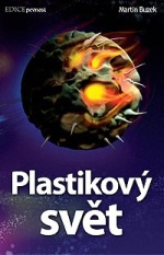 Plastikový svět (Martin Buzek) (česky)