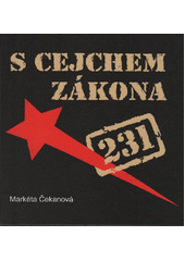 S cejchem zákona 231 (Markéta Čekanová) (česky)