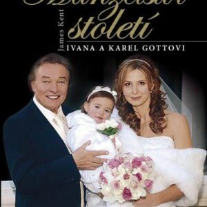 Manželství století - Ivana a Karel Gottovi (James Kent) (česky)