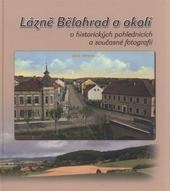Lázně Bělohrad a okolí v historických pohlednicích a současné fotografii (Zdeněk Prchal) (česky)