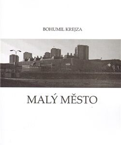 Malý město (Bohumil Krejza) (česky)