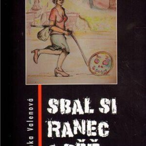 Sbal si ranec a běž... (Blanka Valenová) (česky)