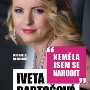 Iveta Bartošová: Neměla jsem se narodit - Michaela Remešová (Iveta Bartošová) (česky)
