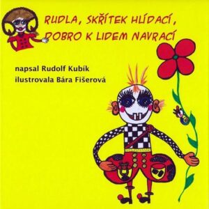 Rudla, skřítek hlídací, dobro k lidem navrací (Kubík Rudolf) (česky)