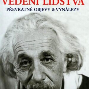 Encyklopedie vědění lidstva - Převratné objevy a vynálezy (Jörg Meidenbauer) (česky)