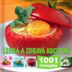 Lehká a zdravá kuchyně - 1001 receptů (česky)