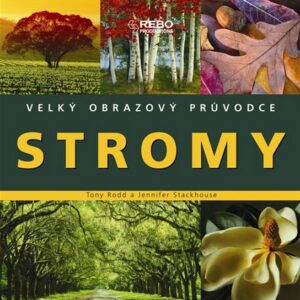 Stromy - Velký obrazový průvodce (Rodd Tony) (česky)