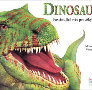 Dinosauři - Fascinující svět pravěkých obrů (Ross Veronica) (česky)