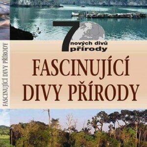 Fascinující divy přírody - 7 nových divů přírody (česky)