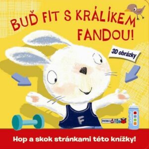 Buď fit s králíkem Fandou! - 3D obrázky (Mandy Stanley) (česky)