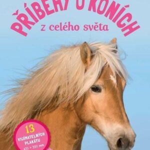 Příběhy o koních z celého světa (Christelle Huet-Gomez) (česky)