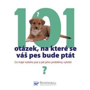 101 otázek, na které se váš pes bude ptát, aneb, Co trápí vašeho psa a jak jeho problémy vyřešit (Helen Dennis) (česky)