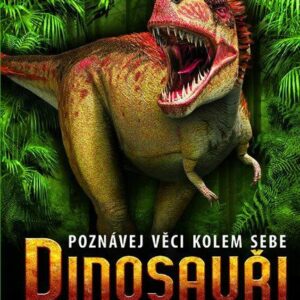 Poznávej věci kolem sebe – Dinosauři (Mike Benton) (česky)