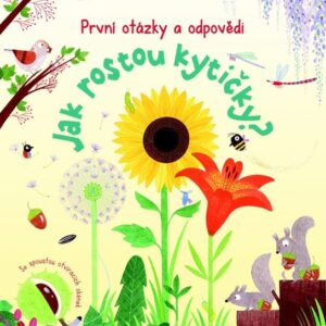 Jak rostou kytičky? (Katie Daynes) (česky)
