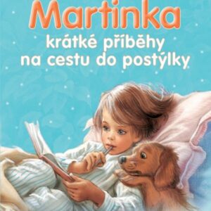 Martinka - krátké příběhy na cestu do postýlky (Gilbert Delahaye) (česky)