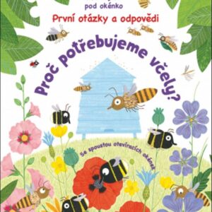 Proč potřebujeme včely? (Katie Daynes) (česky)