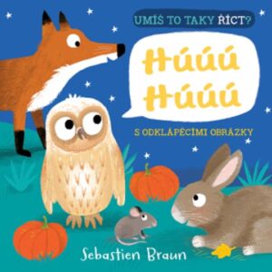Umíš to taky říct? Húúú Húúú (Sebastien Braun) (česky)
