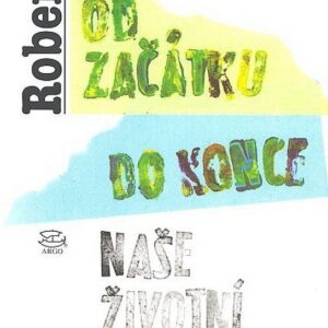Od začátku do konce (Robert Fulghum) (česky)