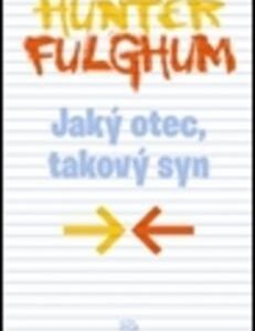 Jaký otec, takový syn (Fulghum Hunter S.) (česky)
