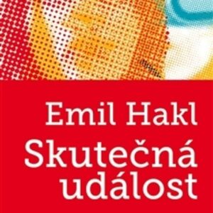 Skutečná událost (Emil Hakl) (česky)