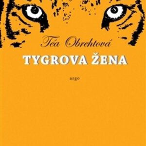 Tygrova žena (Téa Obreht) (česky)