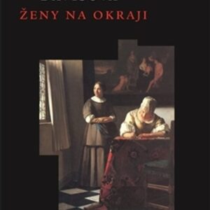 Ženy na okraji. Tři příběhy ze 17. století (Zemon Davisová Natalie) (česky)