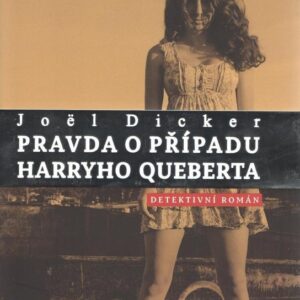 Pravda o případu Harryho Queberta (Joël Dicker) (česky)
