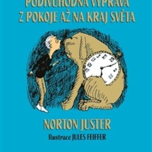 Podivuhodná výprava z pokoje až na kraj světa (Juster Norton) (česky)
