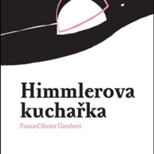 Himmlerova kuchařka (Franz-Olivier Giesbert) (česky)