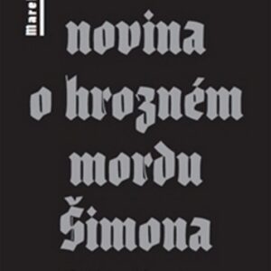Veliká novina o hrozném mordu Šimona Abelese (Marek Toman) (česky)