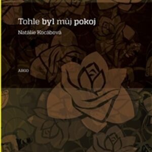 Tohle byl můj pokoj (Natálie Kocábová) (česky)