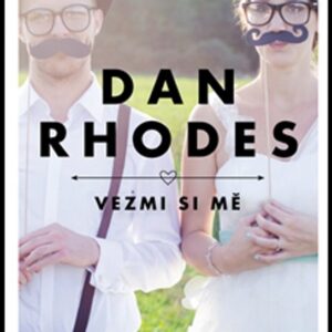 Vezmi si mě (Dan Rhodes) (česky)