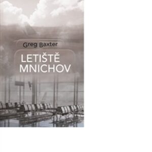 Letiště Mnichov (Greg Baxter) (česky)
