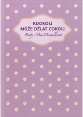 Kdokoli může dělat cokoli (Betty MacDonaldová) (česky)