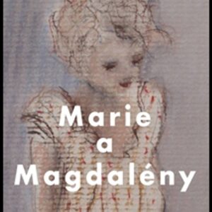 Marie a Magdalény (Lenka Horňáková-Civade) (česky)
