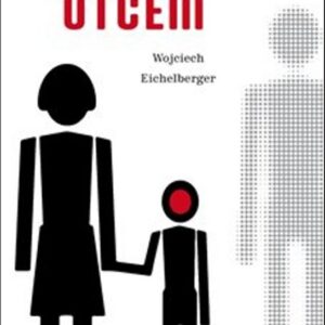 Zrazený otcem (Wojciech Eichelberger) (česky)