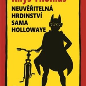 Neuvěřitelná hrdinství Sama Hollowaye (Rhys Thomas) (česky)