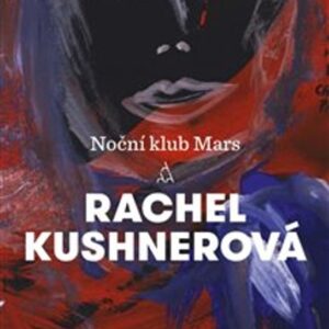 Noční klub Mars (Rachel Kushner) (česky)