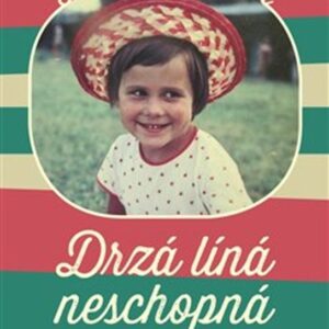Drzá líná neschopná (Tereza Límanová) (česky)
