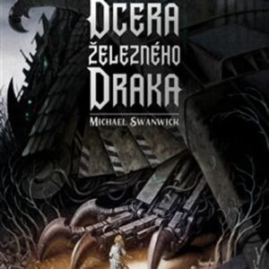 Dcera železného draka (Michael Swanwick) (česky)