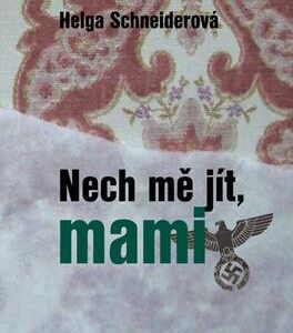 Nech mě jít, mami (Schneider Helga) (česky)