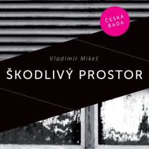 Škodlivý prostor (Podvržená prvotina) (Vladimír Mikeš) (česky)