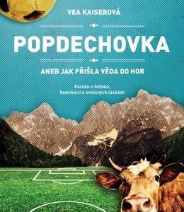 Popdechovka aneb Jak přišla věda do hor (Vea Kaiserová) (česky)