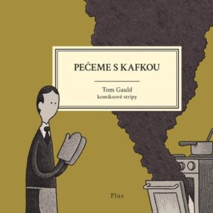 Pečeme s Kafkou (Gauld Tom) (česky)