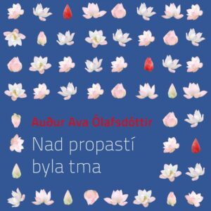 Nad propastí byla tma (Audur Ava Ólafsdóttir) (česky)