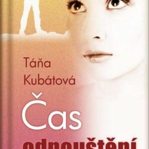 Čas odpouštění (Táňa Kubátová) (česky)