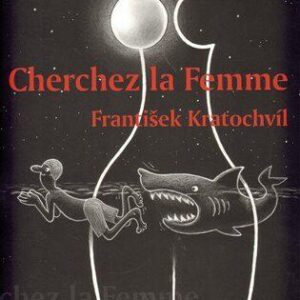 Cherchez la Femme (František Kratochvíl) (česky)