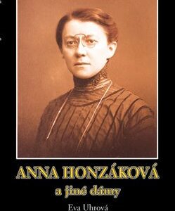 Anna Honzáková a jiné dámy (Eva Uhrová) (česky)