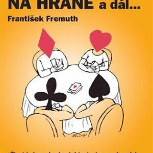 Život na hraně a dál ... (Fremuth František) (česky)